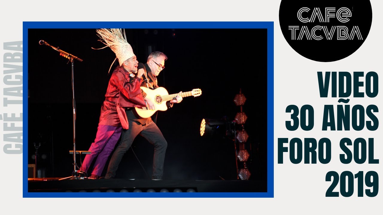 Café Tacvba | 30 Años Foro Sol | 2019
