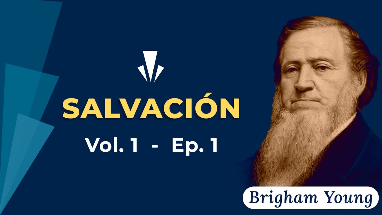 Salvación | Vol 1 Ep 1 | Brigham Young