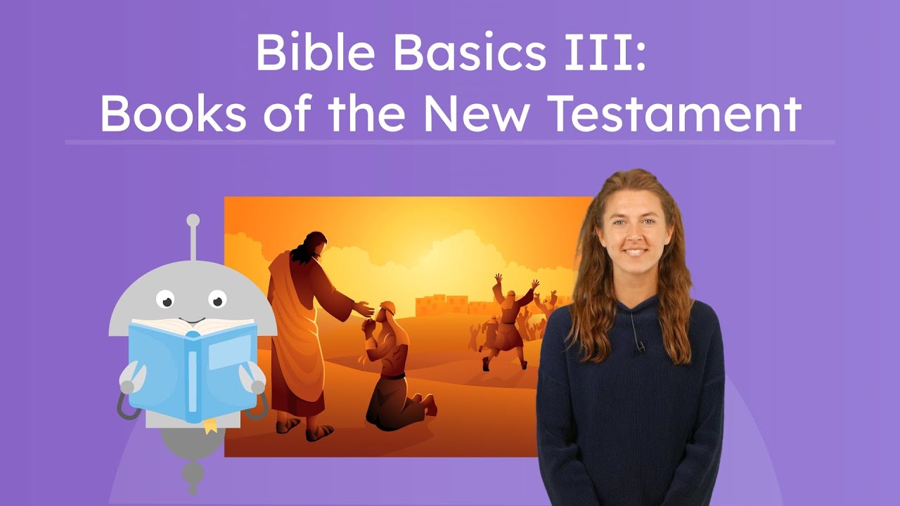 Bible Basics III: The Books of the New Testament - Bible Basics for Kids!