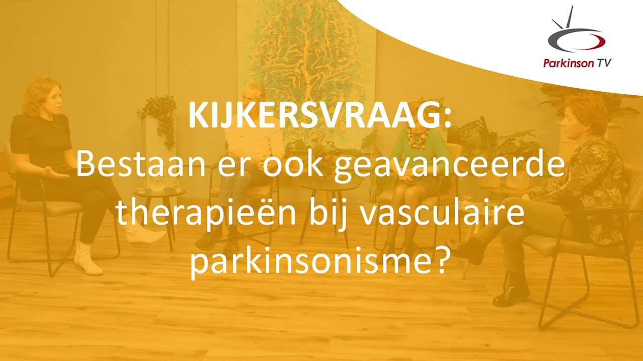 Bestaan er ook geavanceerde therapie&euml;n bij vasculaire parkinsonisme?
