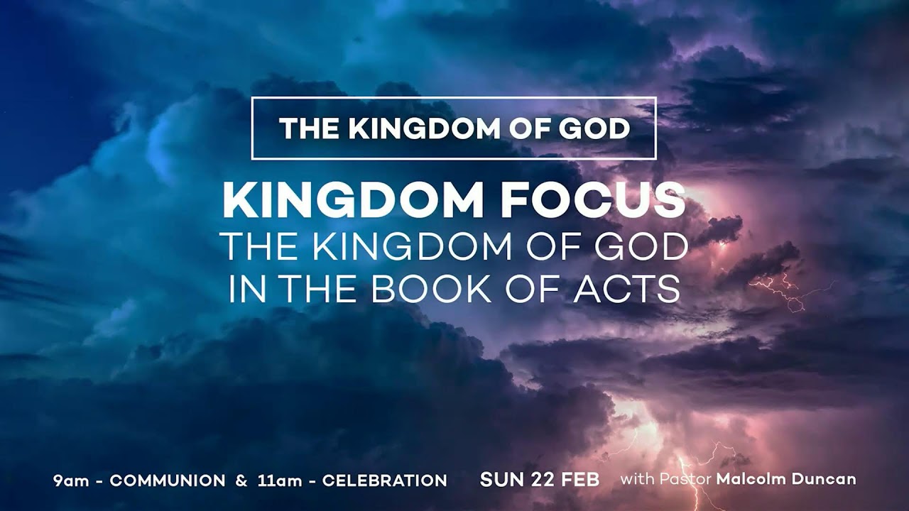 KT TV - 9am - Malcolm Duncan - Kingdom Focus: The Kingdom of God in the Book of Acts