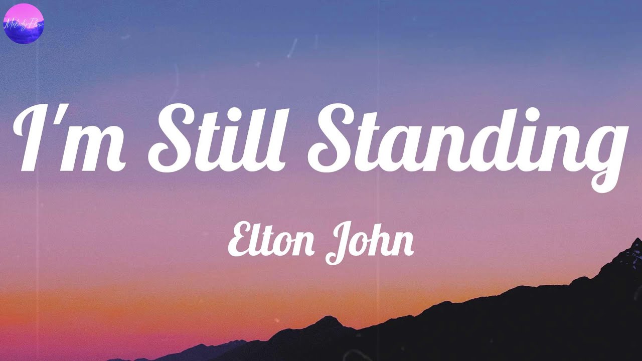Elton John - I'm Still Standing (Lyrics)