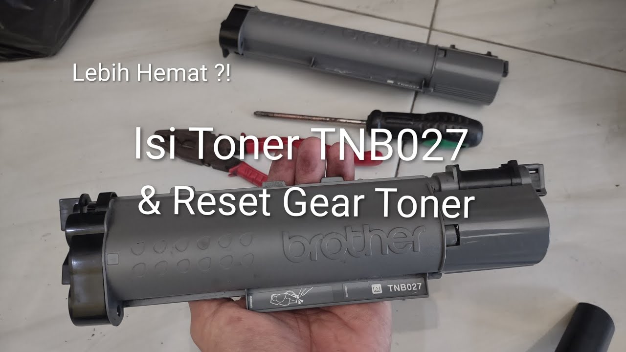 ​JANGAN DIBUANG! Cara Isi Ulang Toner TNB-027 & RESET GEAR untuk Brother B7640DW