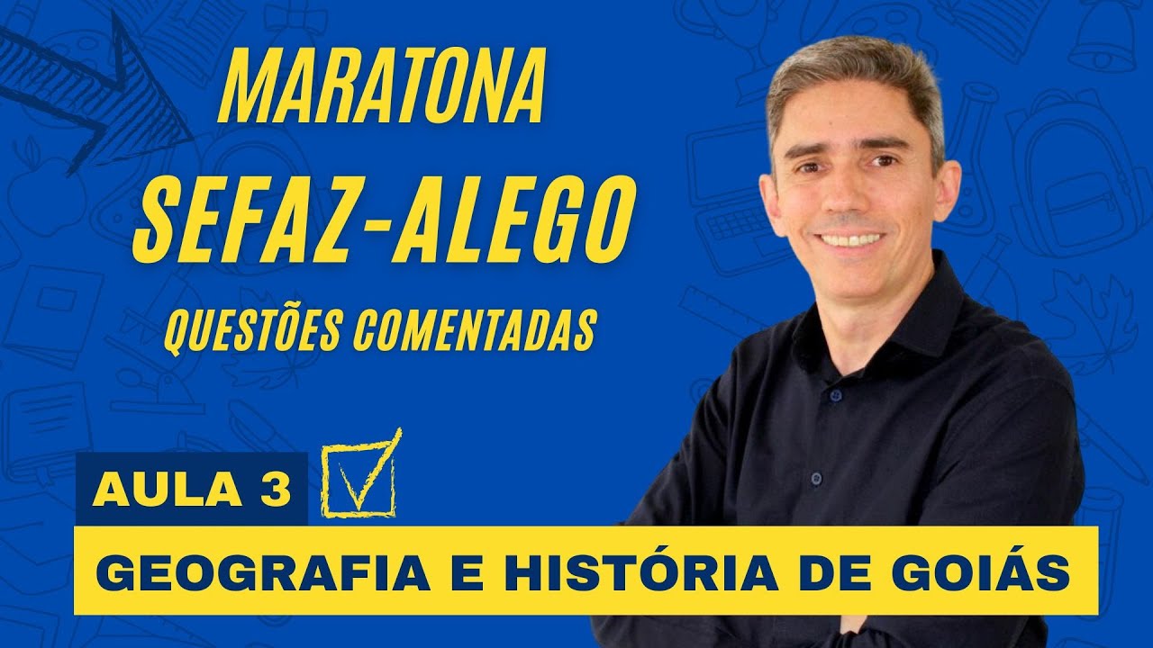 Geo-história de Goiás: Maratona SEFAZ/ALEGO - aula 3