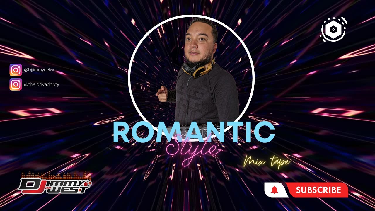 ROMANTIC STYLE MIX - DJ JIMMY DEL WEST