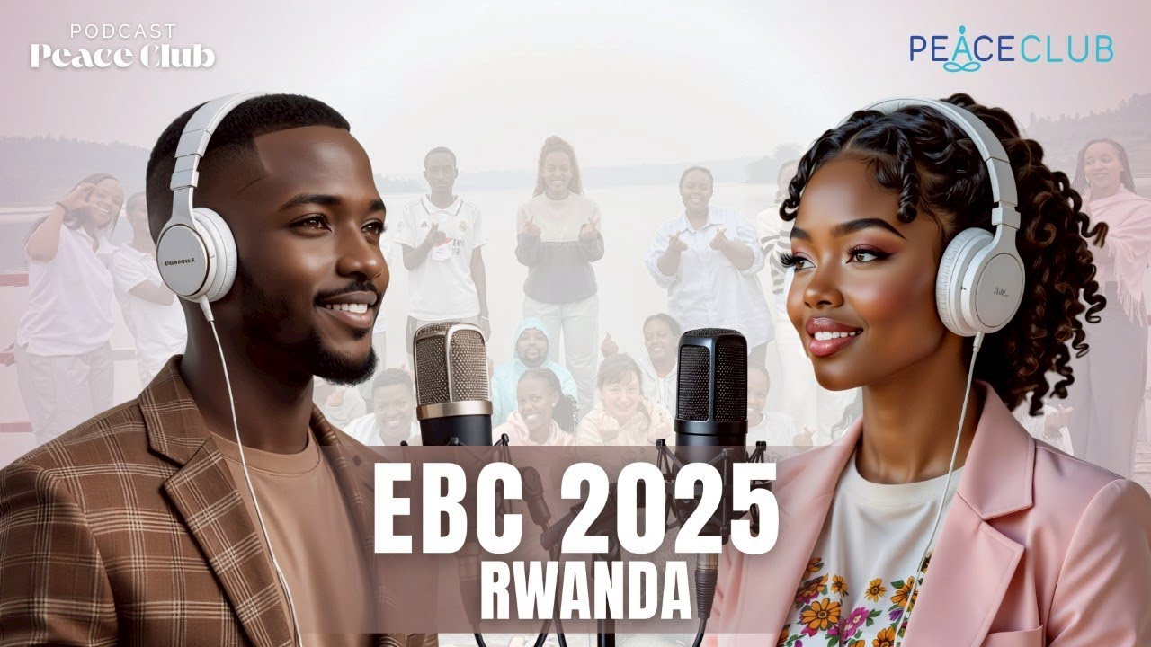 Peace Club Podcast Episode 2 - Rwanda Peace Builders Empowerment Bootcamp