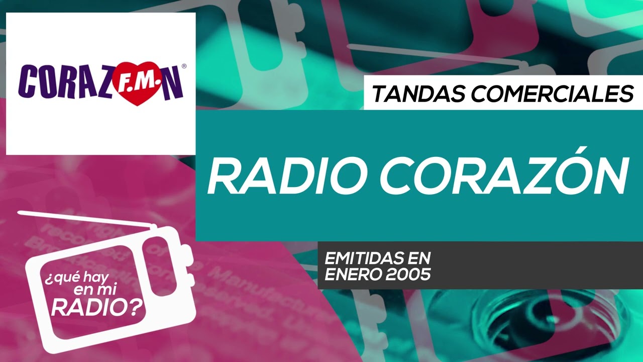 Tandas comerciales Radio Corazón (enero 2005)