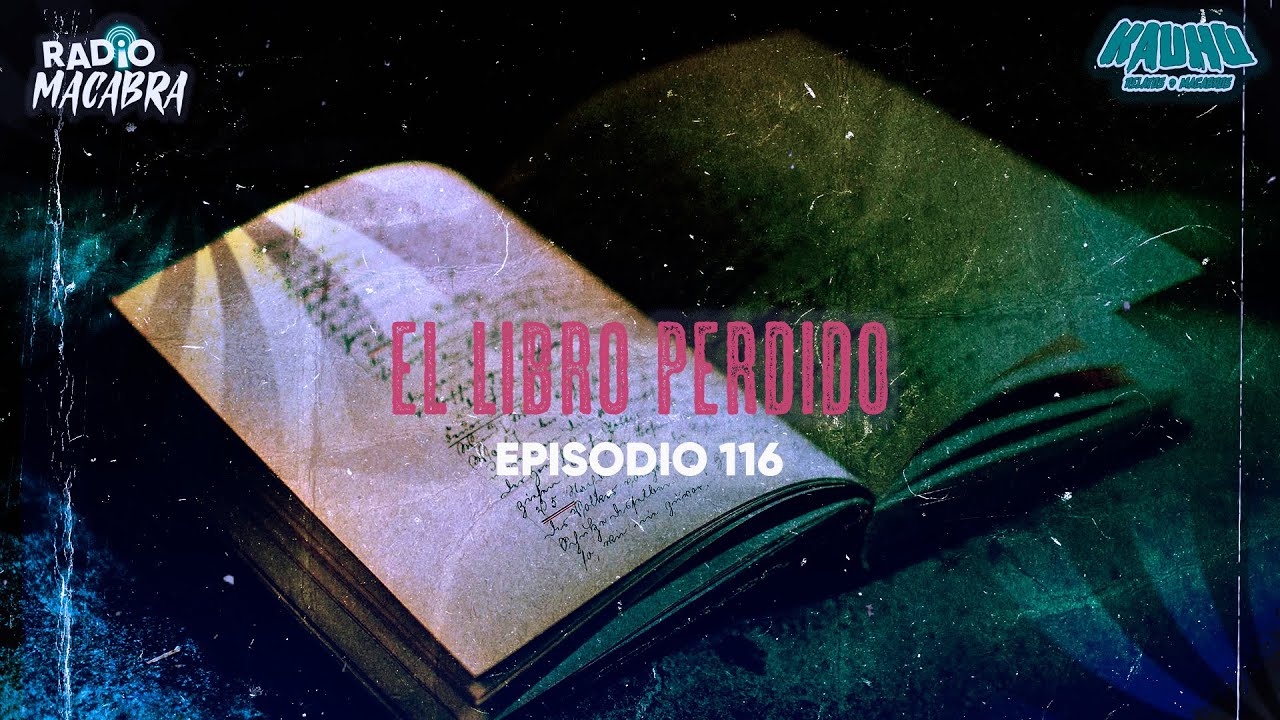 EL LIBRO PERDIDO (Radio Macabra #116)
