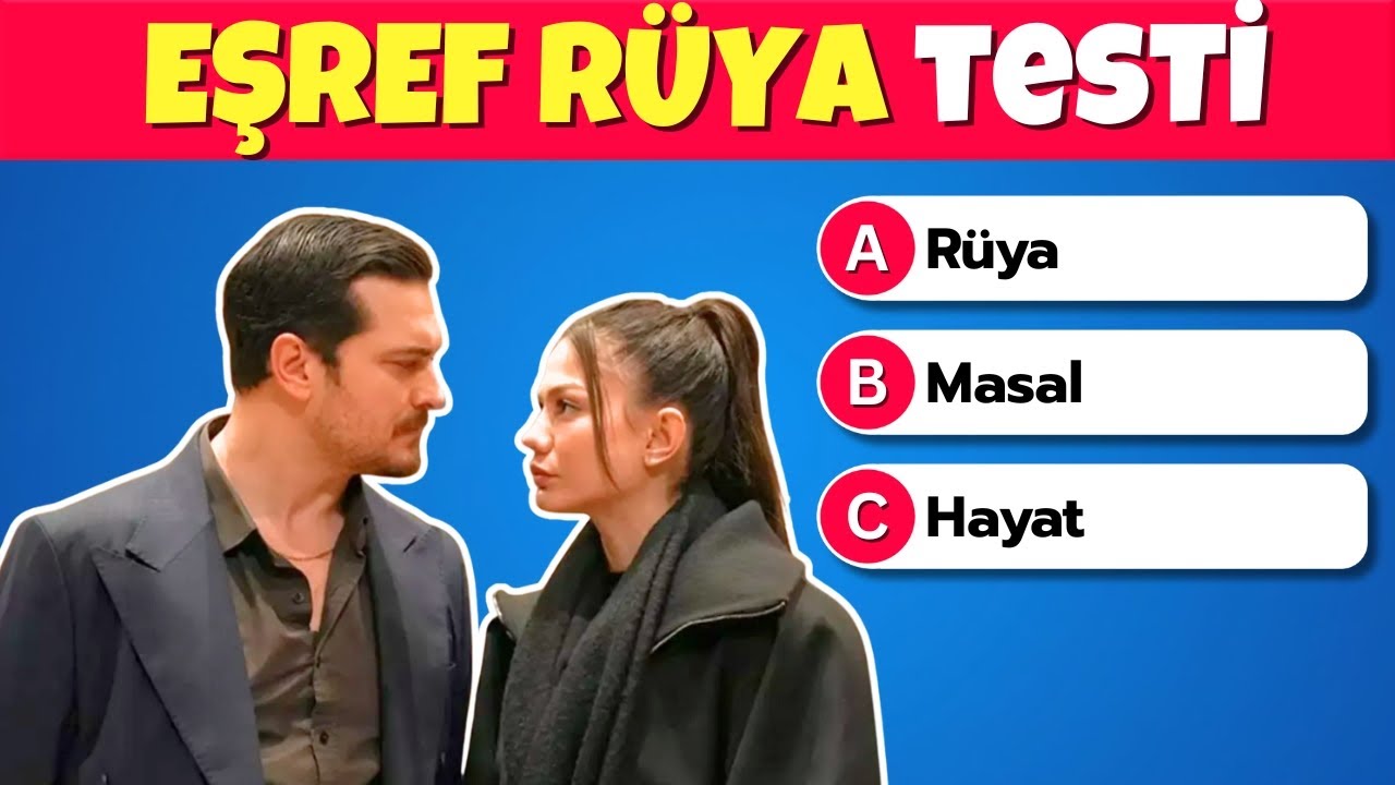 Eşref Rüya Dizi Testi | Eşref Rüya Dizi  Bilgini Test Et! 🔥| Dizi Bilgi Yarışması