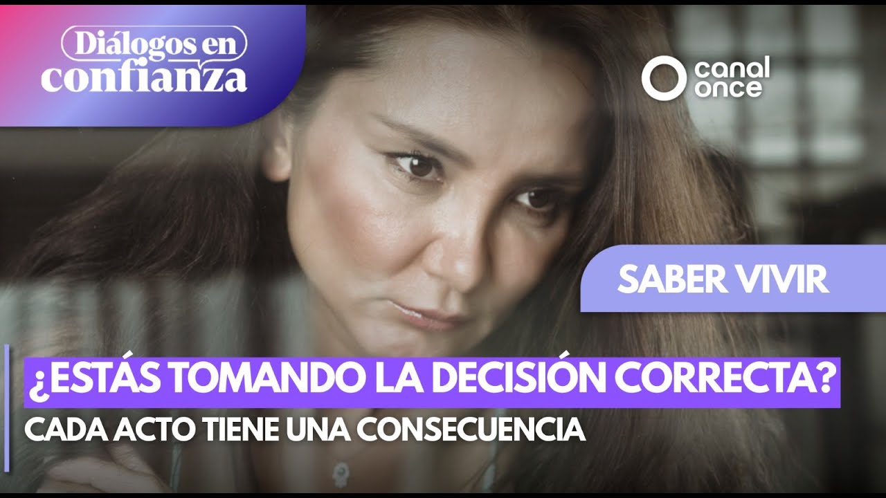 Diálogos en confianza (Saber Vivir) - Cada acto tiene una consecuencia (13/08/2025)