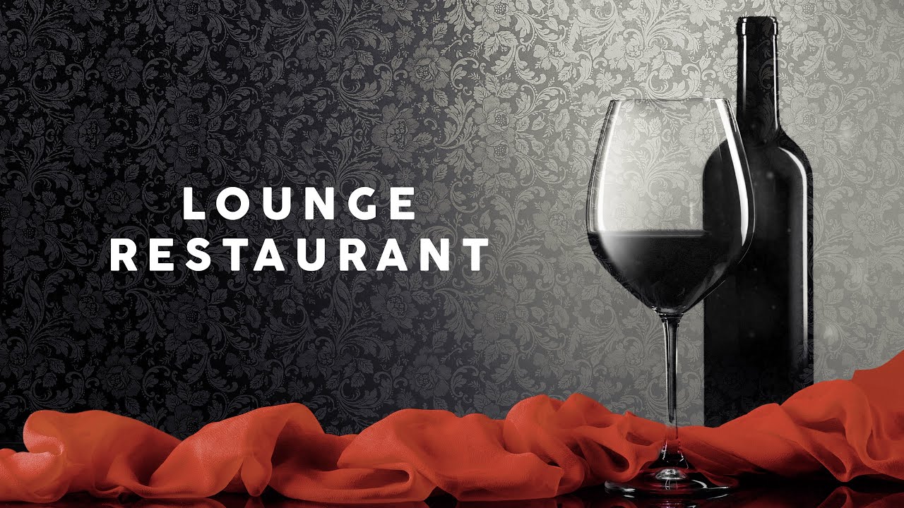 LOUNGE RESTAURANT 🍷 Background Music