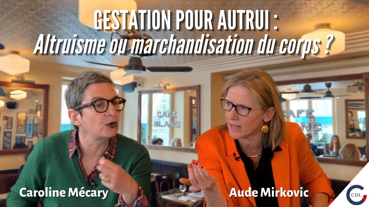 Gestation pour autrui : altruisme ou marchandisation du corps ? Caroline Mécary et Aude Mirkovic