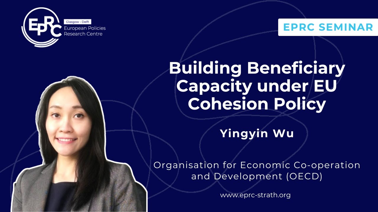 Yingyin Wu on Building Beneficiary Capacity under EU Cohesion Policy