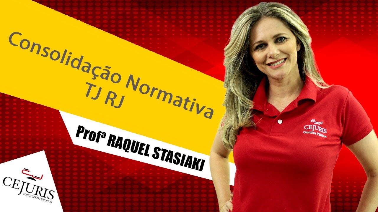 Consolidação Normativa - TJ RJ | Prof. Raquel Stasiaki (Aula 1)