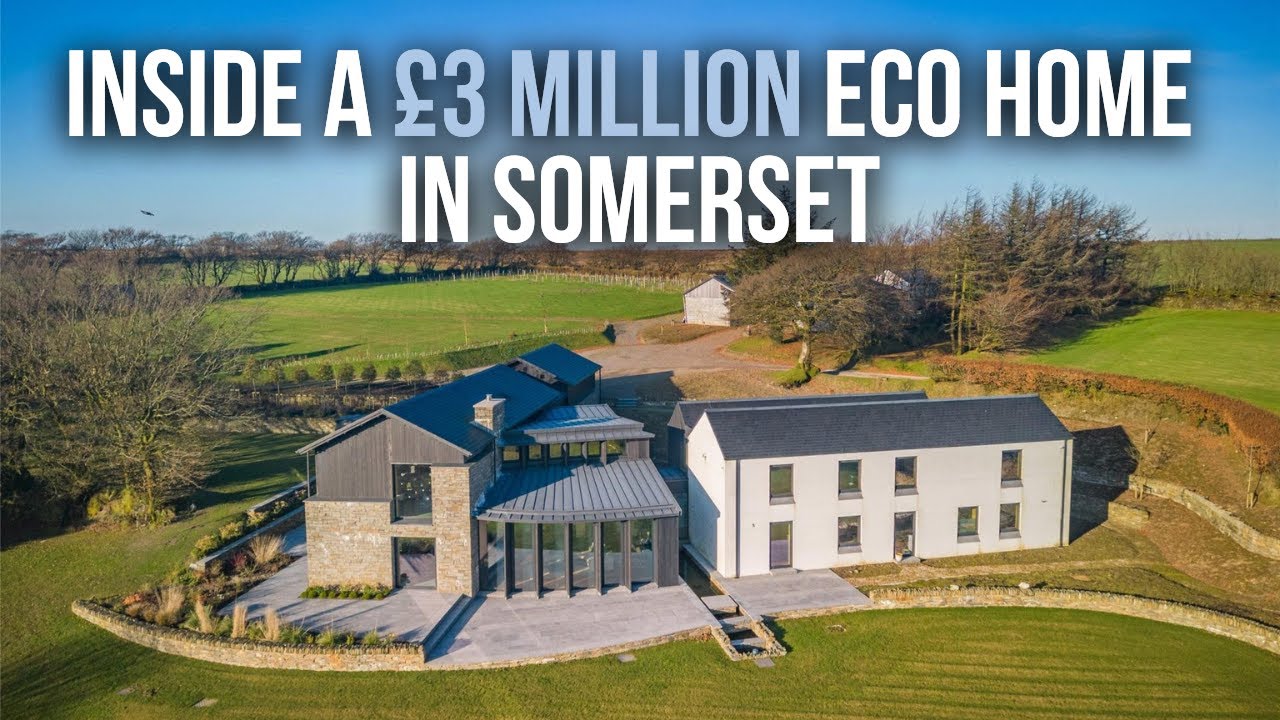Inside a &pound;3 Million Eco Mansion in Somerset | Property Tour