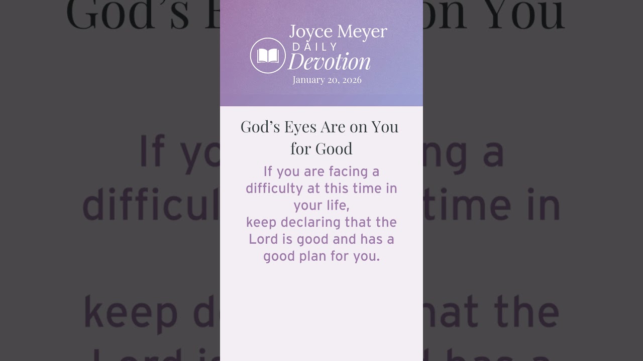 God’s Eyes Are on You for Good | Daily Devotion from Joyce Meyer | January 20, 2026