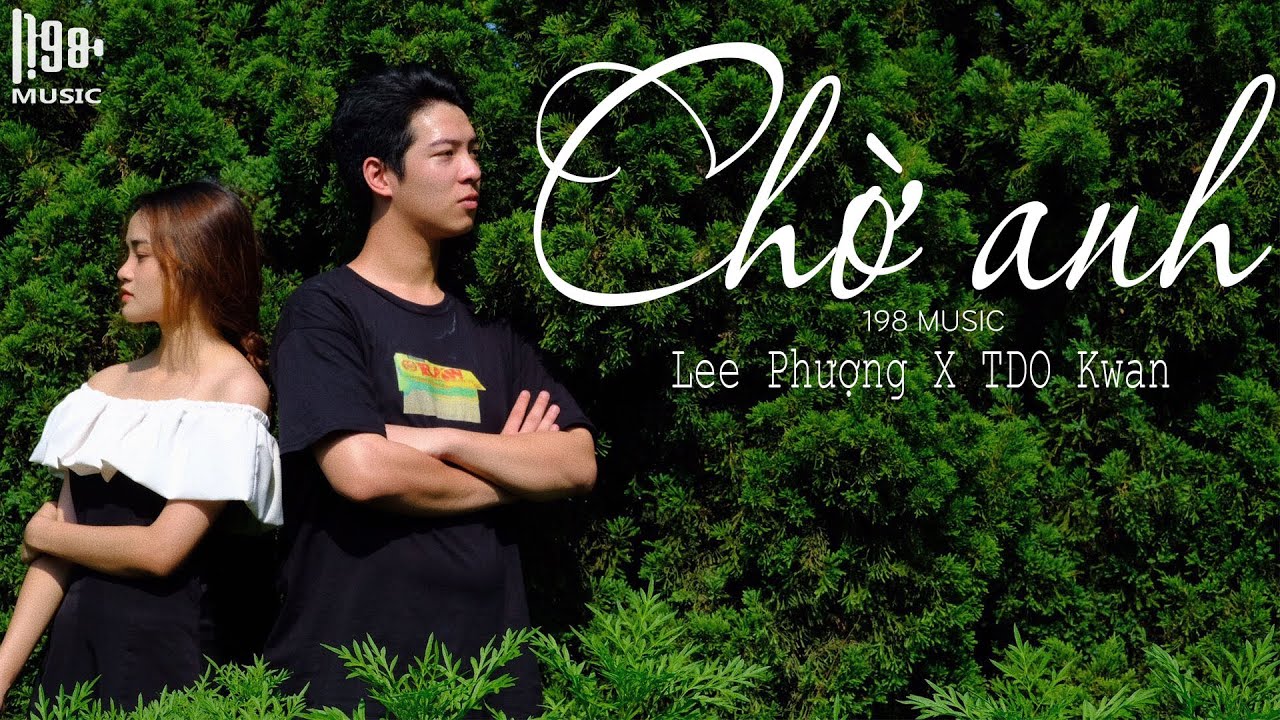 CHỜ ANH | LEE PHƯỢNG X BP BOUNCE X 198 MUSIC | OFFICIAL MUSIC VIDEO