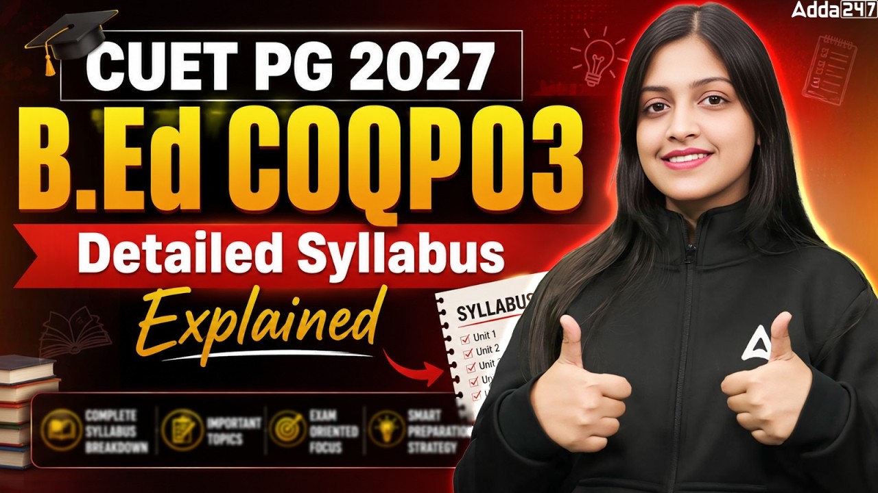 CUET PG 2027 B.Ed. Syllabus | COQP03 Complete Syllabus, Exam Pattern & Preparation Strategy