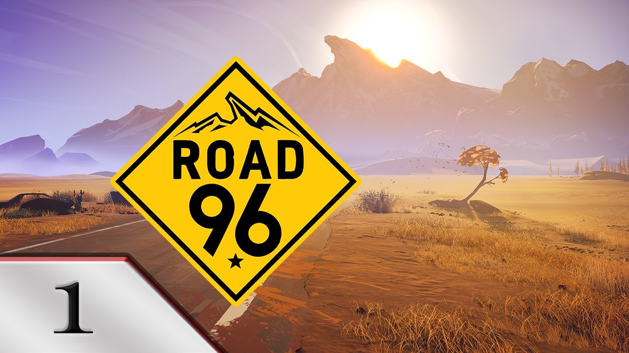 Road 96 #1 │ The beginning of a journey