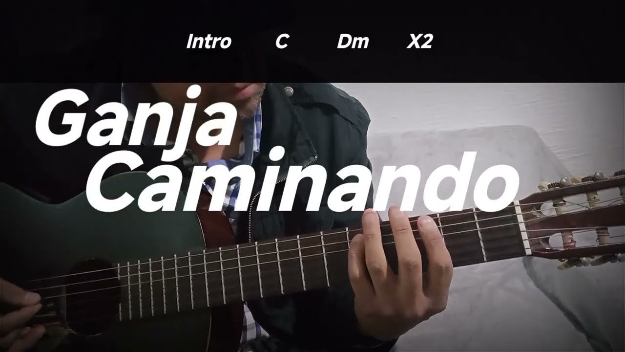 Caminando Ganja cover (cómo tocar) letra y acordes