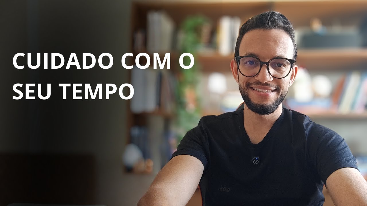 Cuidado Com O Seu Tempo