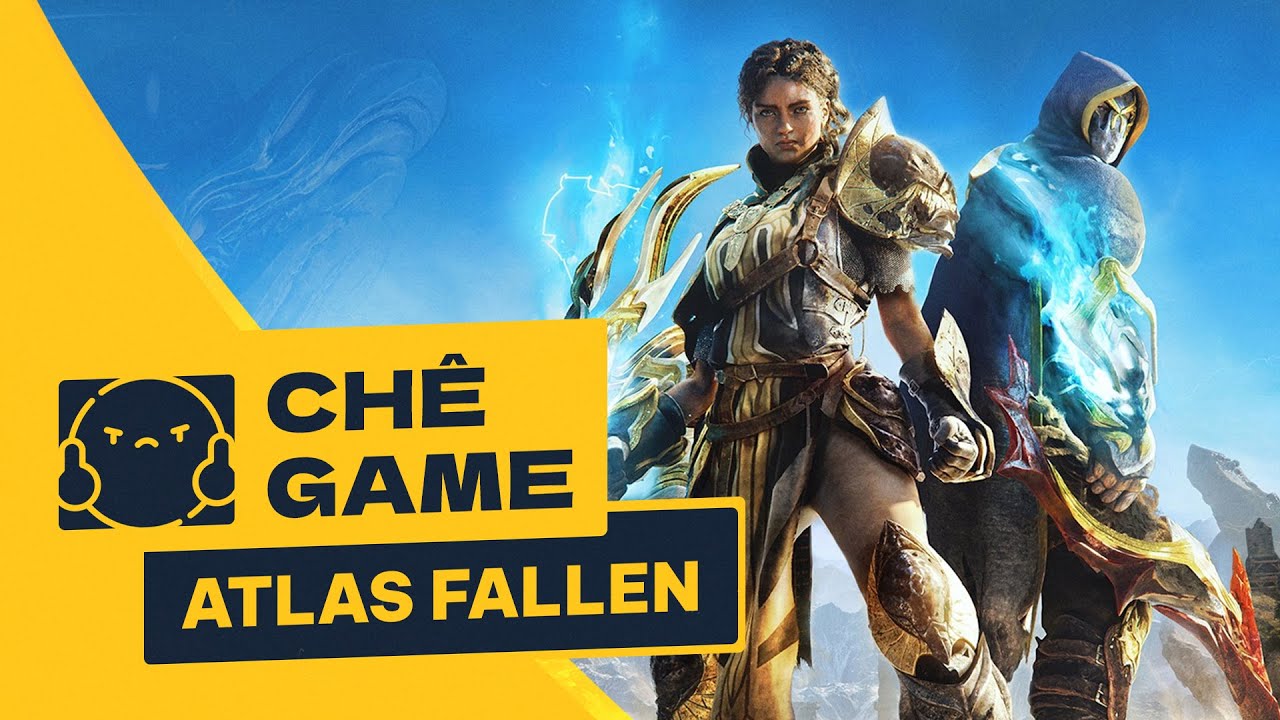 ATLAS FALLEN | CHÊ GAME