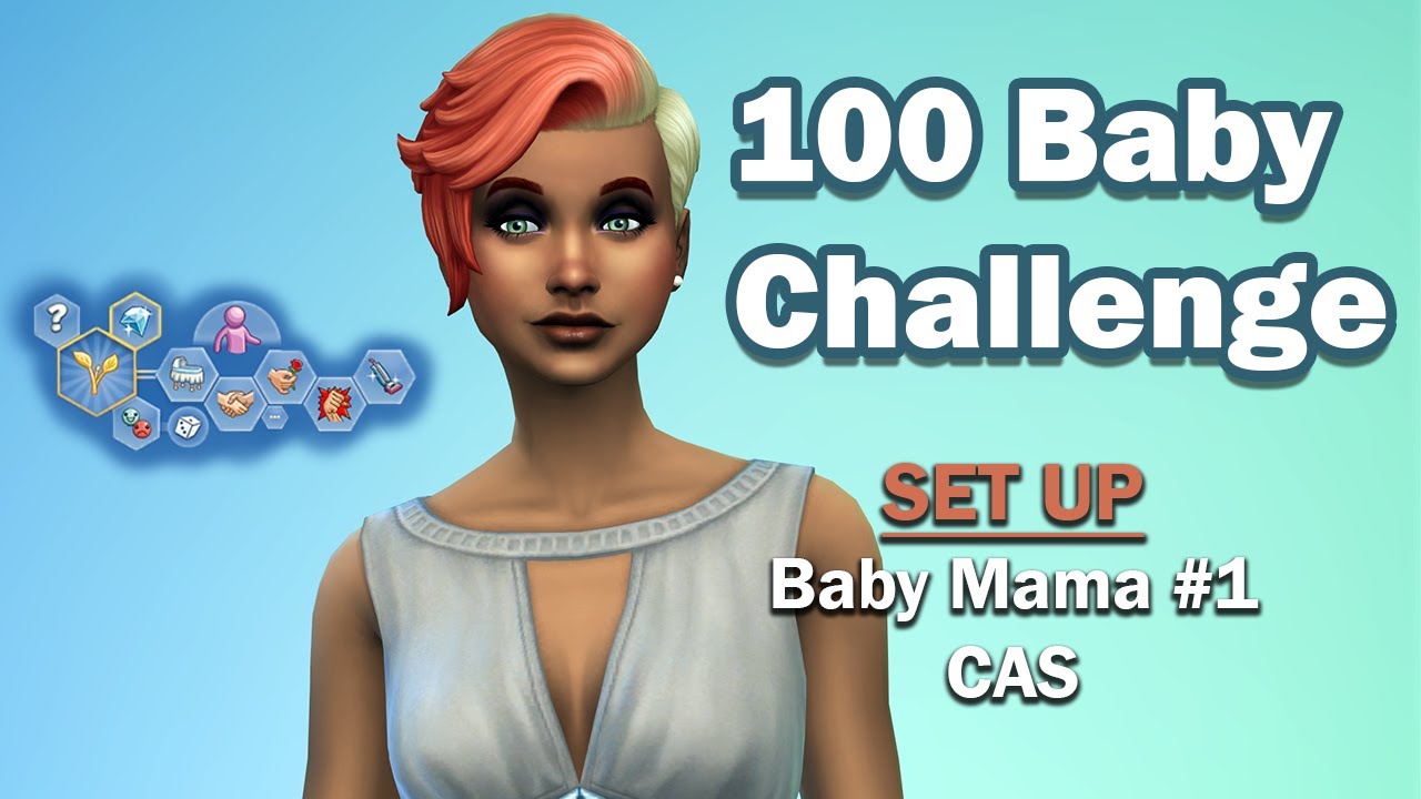 The Sims 4 - 100 Baby Challenge Set Up - Creating the first baby mama in CAS