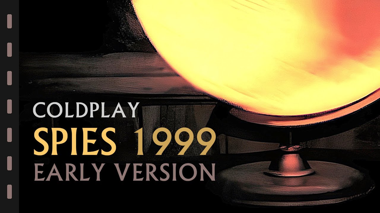 Coldplay - Spies (Early Version, 1999)