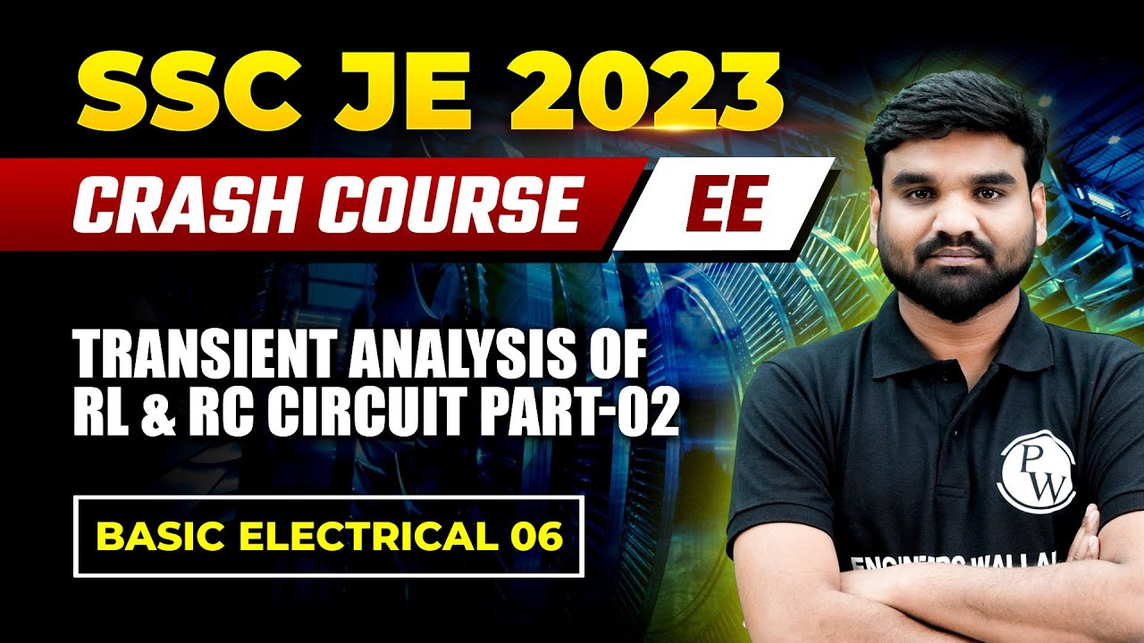 SSCJE 2023 | Basic Electrical | Transient Analysis of RL & RC Circuit - 02 | Electrical Engineering