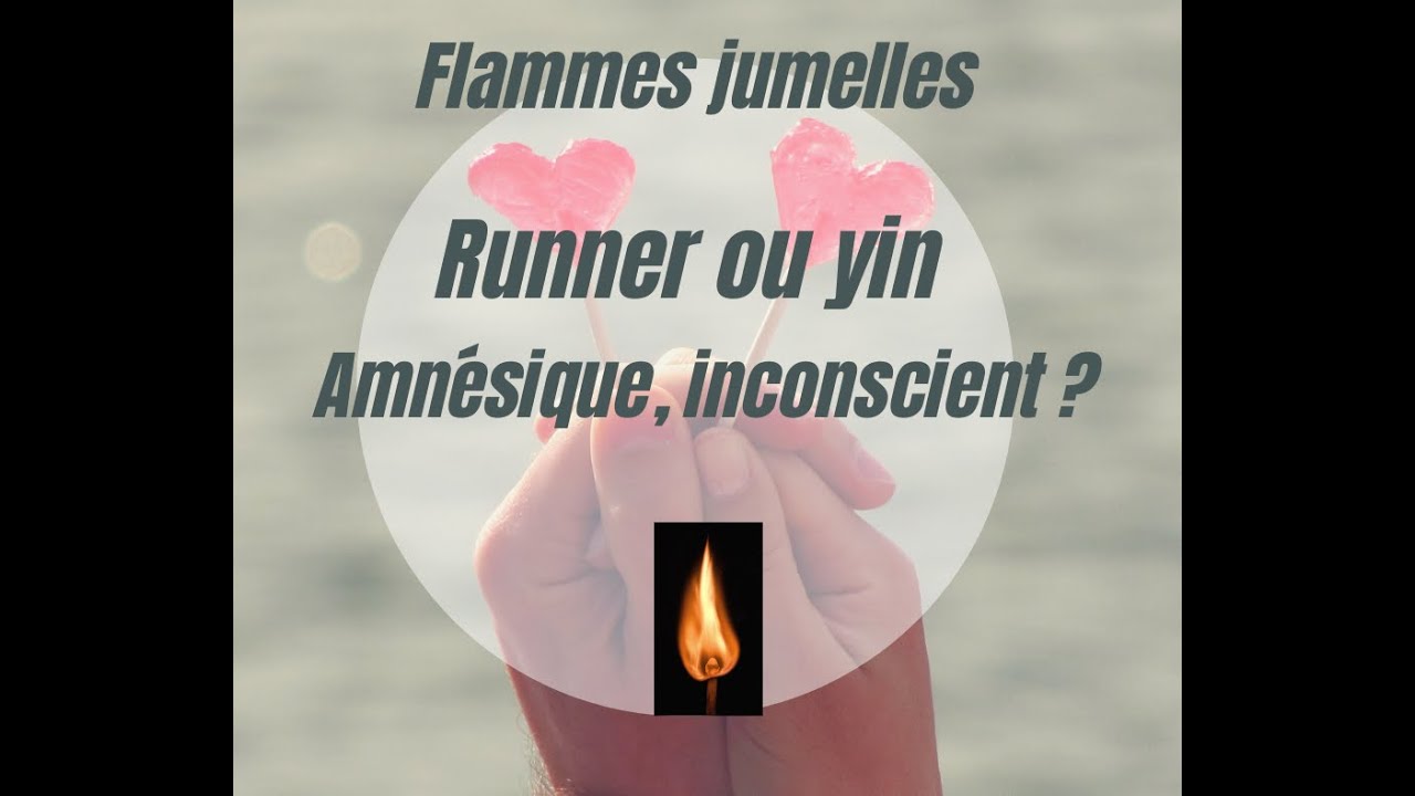 35) Le Runner ou le yin est il amnésique sur ce parcours Flamme jumelle ?