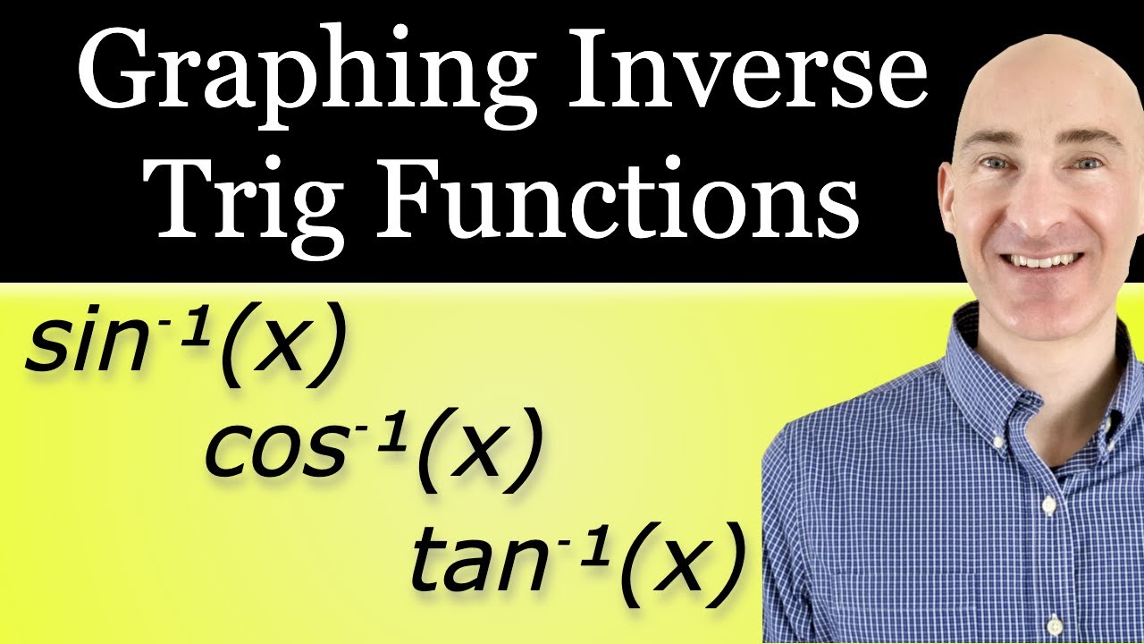 Graphing Inverse Trig Functions (Arcsin, Arccos, Arctan Explained!)