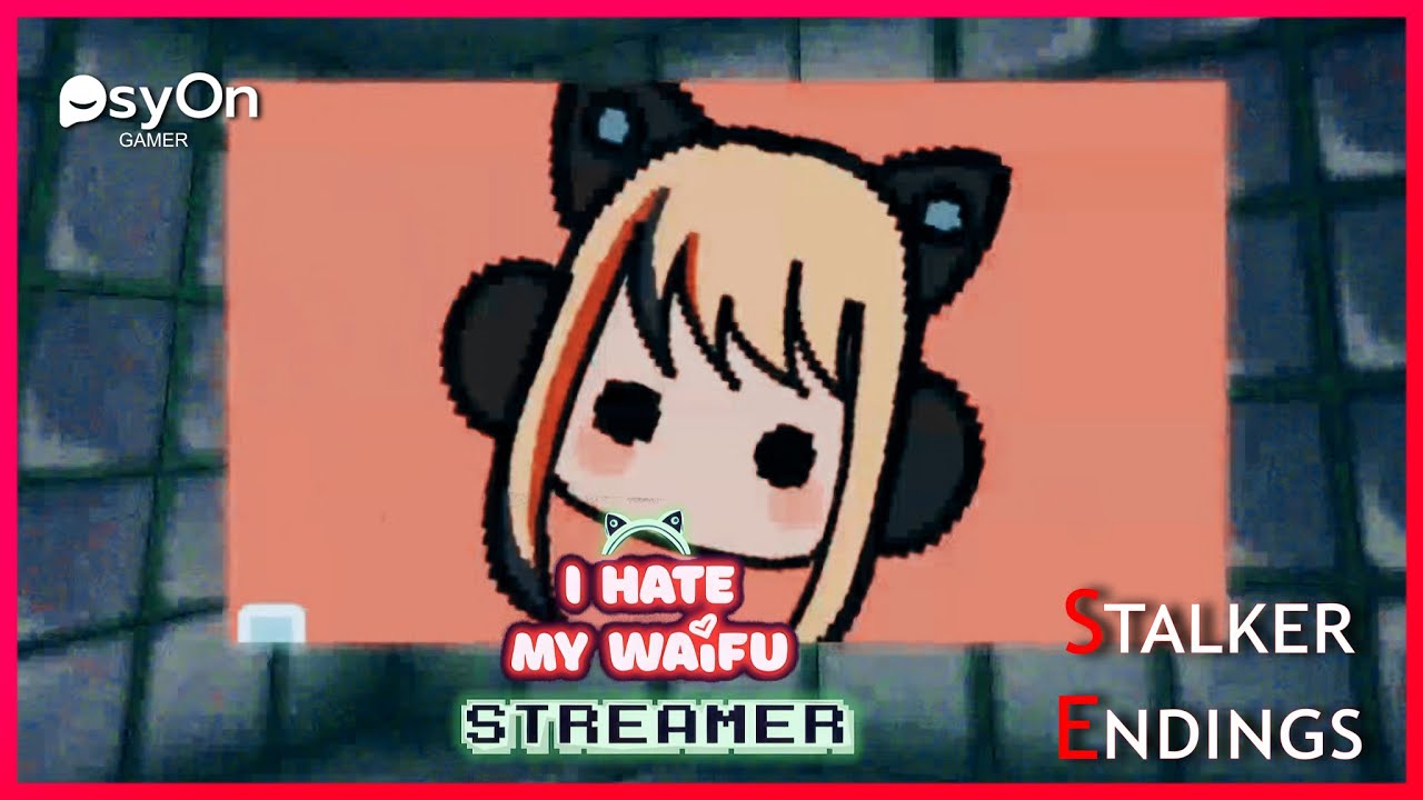 Stalker Ending Route – I Hate My Waifu Streamer | Full Gameplay No Commentary