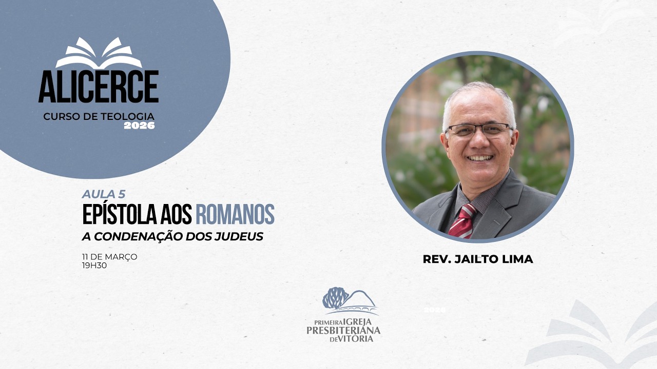 Curso Alicerce I Aula 5 - EPÍSTOLA AOS ROMANOS I 