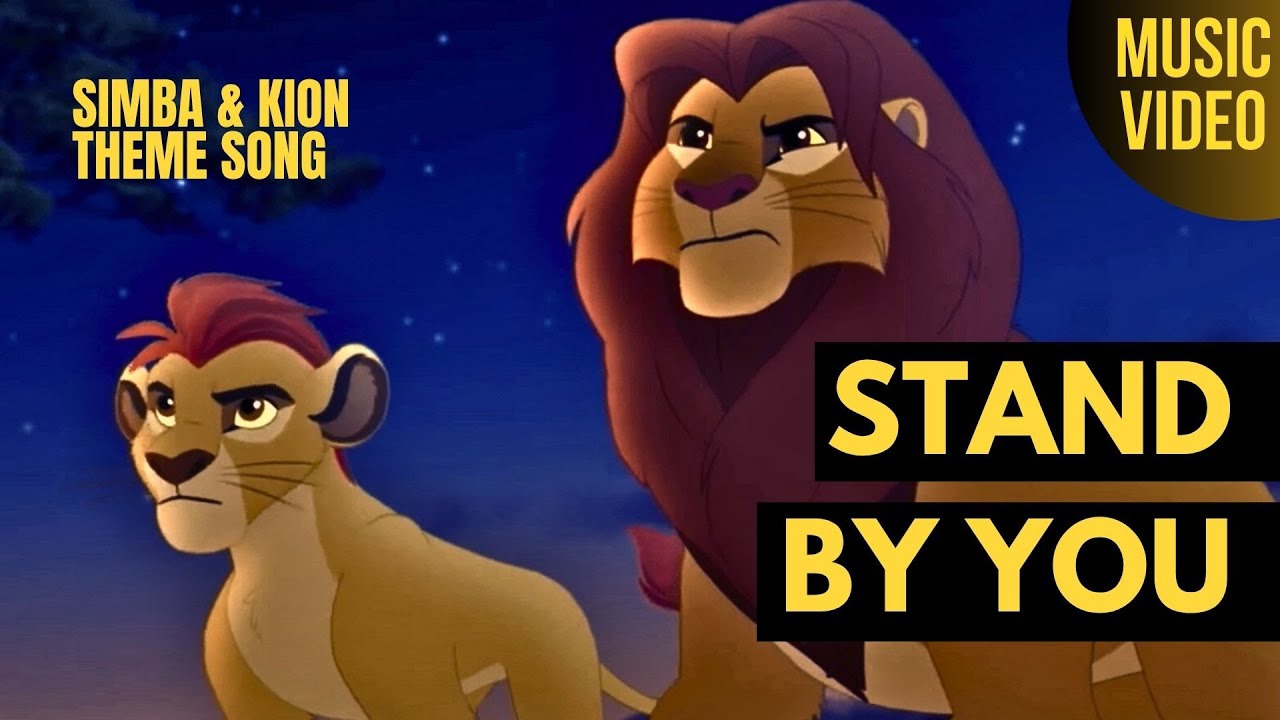 Simba sings to Kion - Stand By You from The Lion King [unOFFICIAL Fanmade Song]