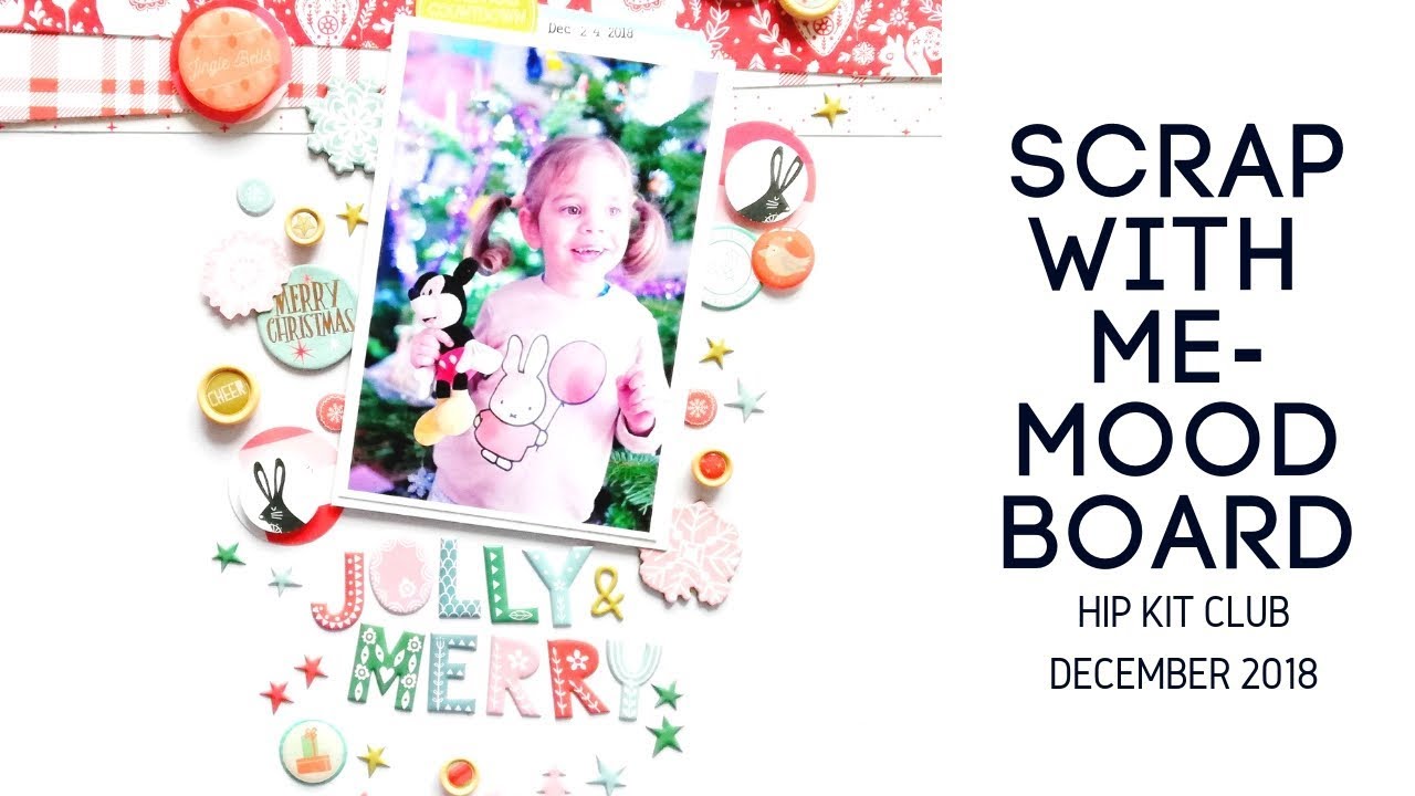 Scrap With Me- Moodboard Inspiration- Hip Kit Club December 2018