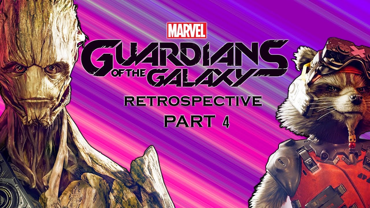 Marvel's Guardians of the Galaxy - Part 4 - Retrospective Review