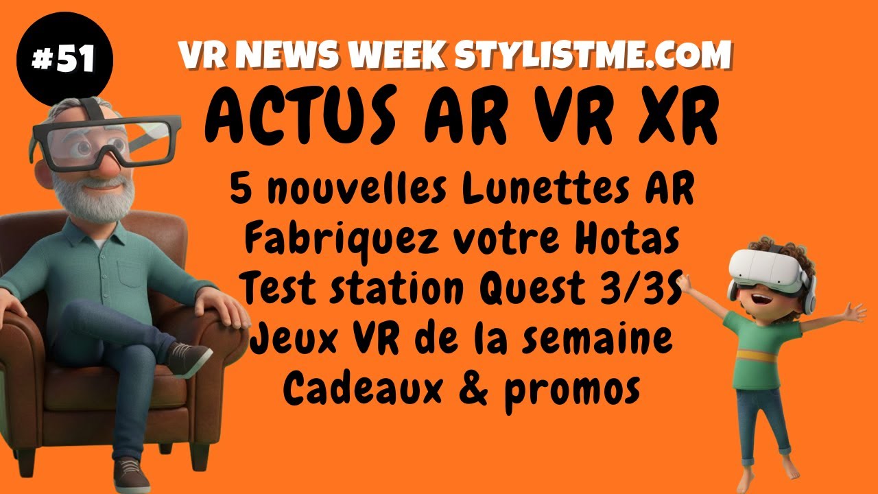Nouvelles lunettes AR, smart glasses CES 2026, test station Quest 3/3S et nouveaux jeux VR