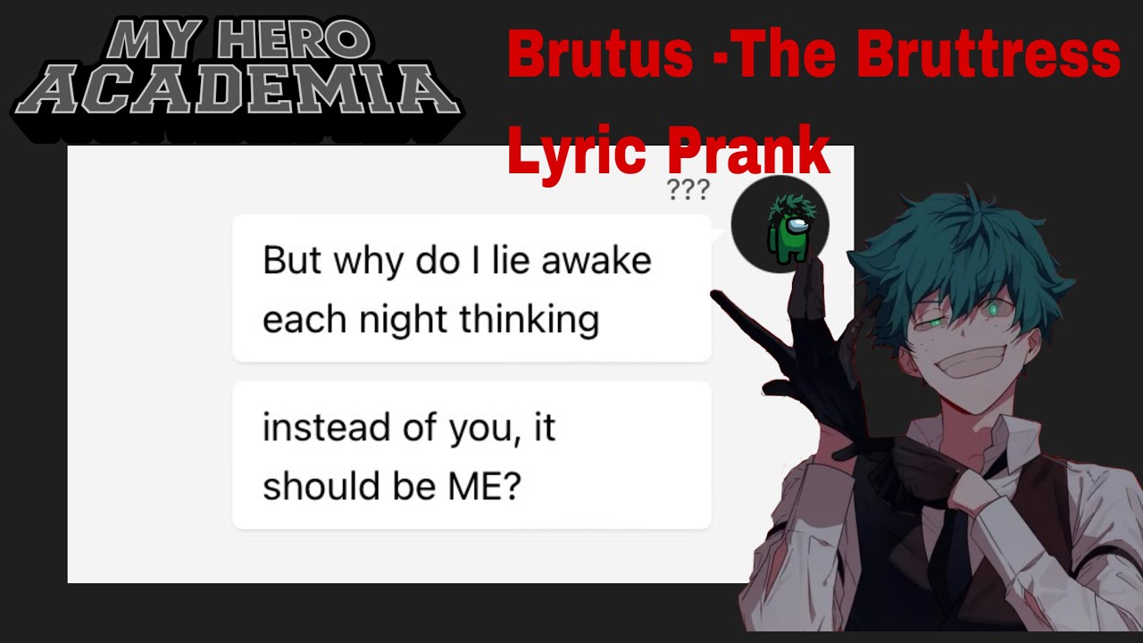 || Brutus || V!Deku Au || 1/11 || MHA BNHA Live Au, lyric prank texts ||