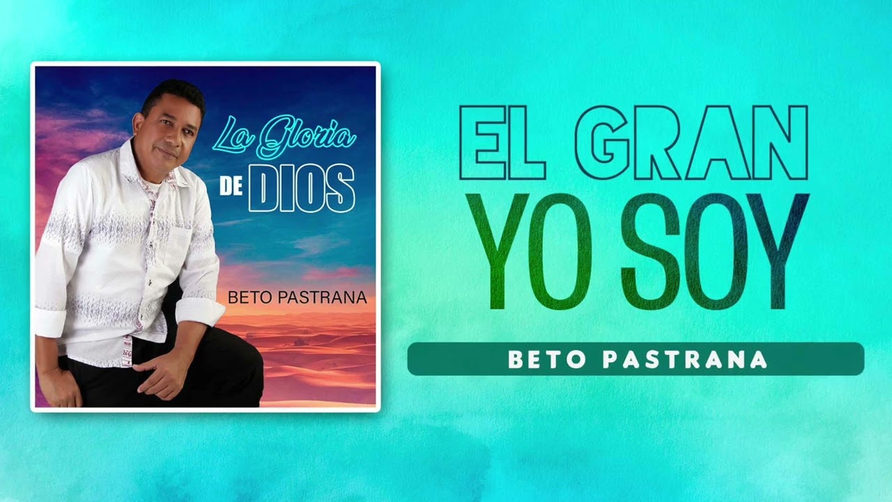 Beto Pastrana - El Gran Yo Soy
