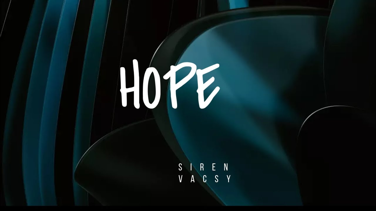 HOPE ft. siren vacsy// official music video 