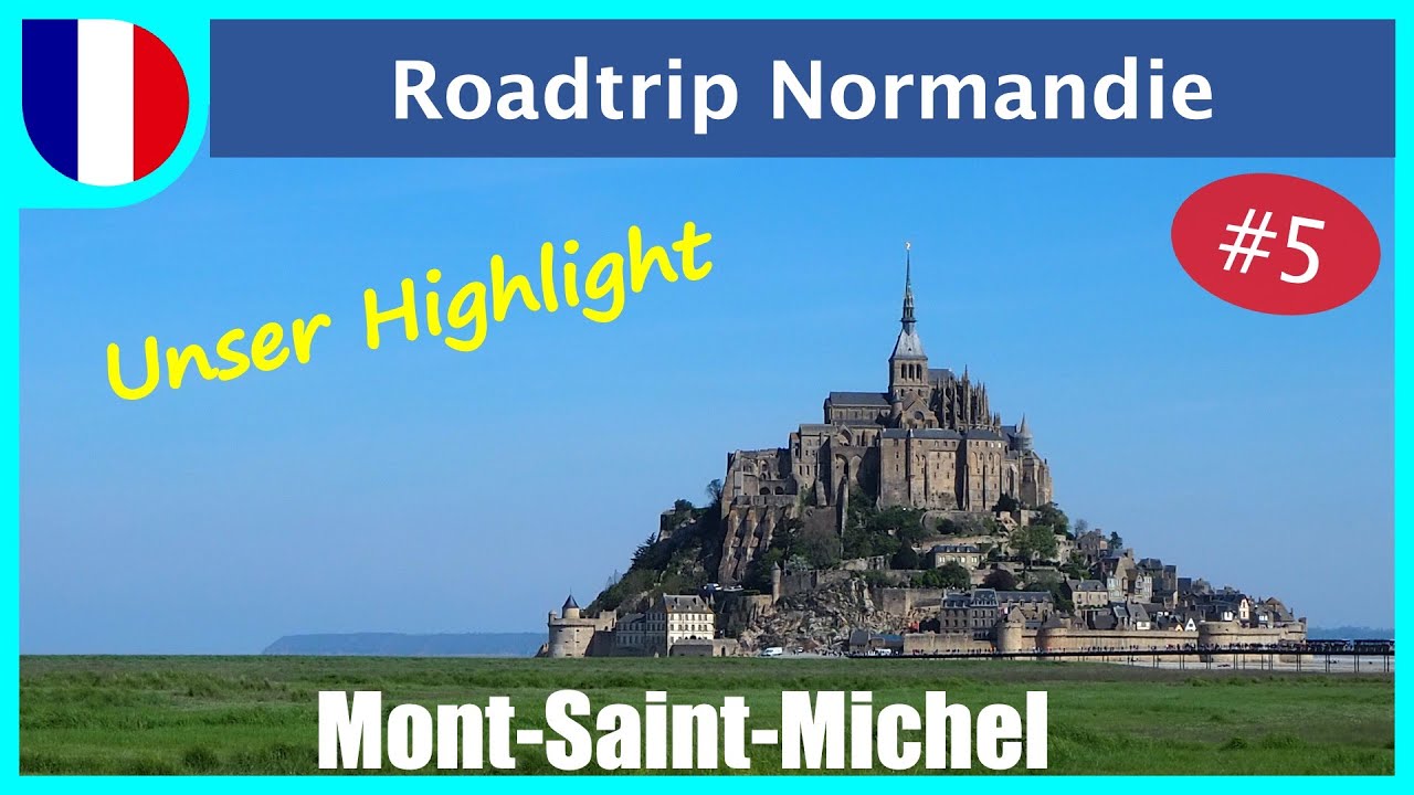 Roadtrip Normandie Teil 5 | Mont-Saint-Michel