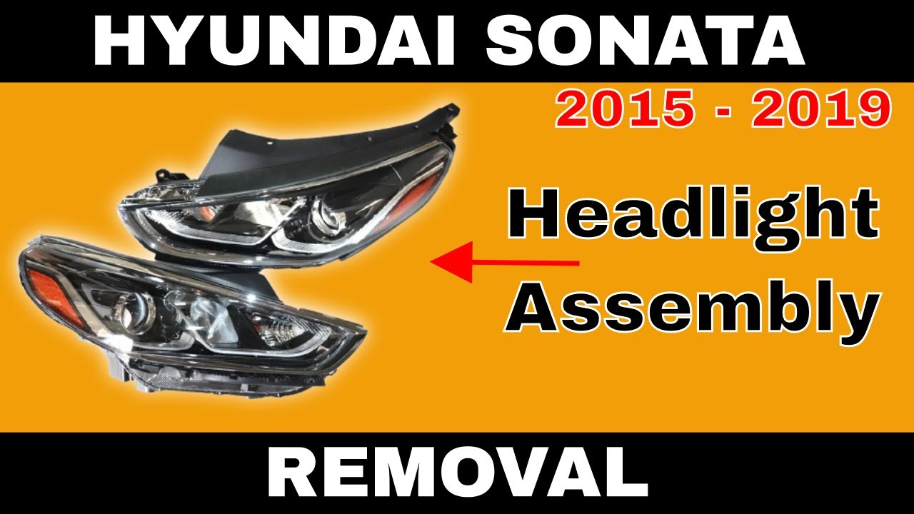 Hyundai Sonata (2015 - 2019) headlight assembly removal (J.O.A.T.D.)