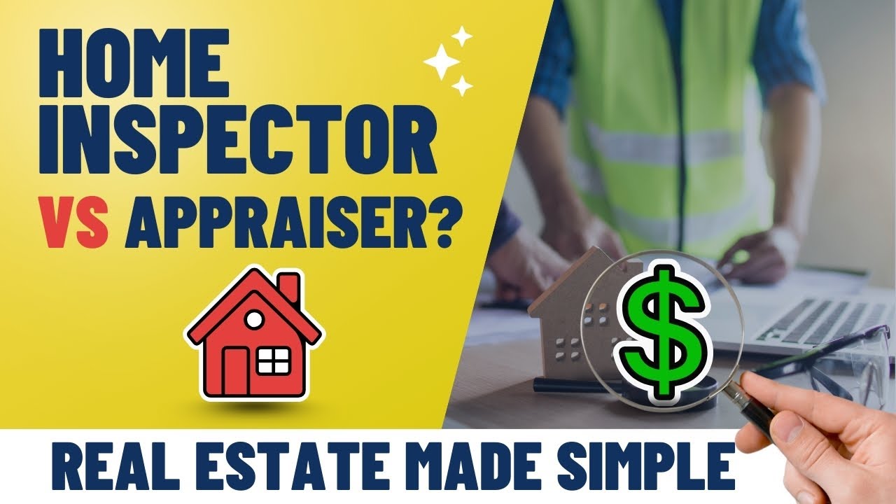 Home Inspector vs Real Estate Appraiser: What’s the Difference? | Real Estate Explained