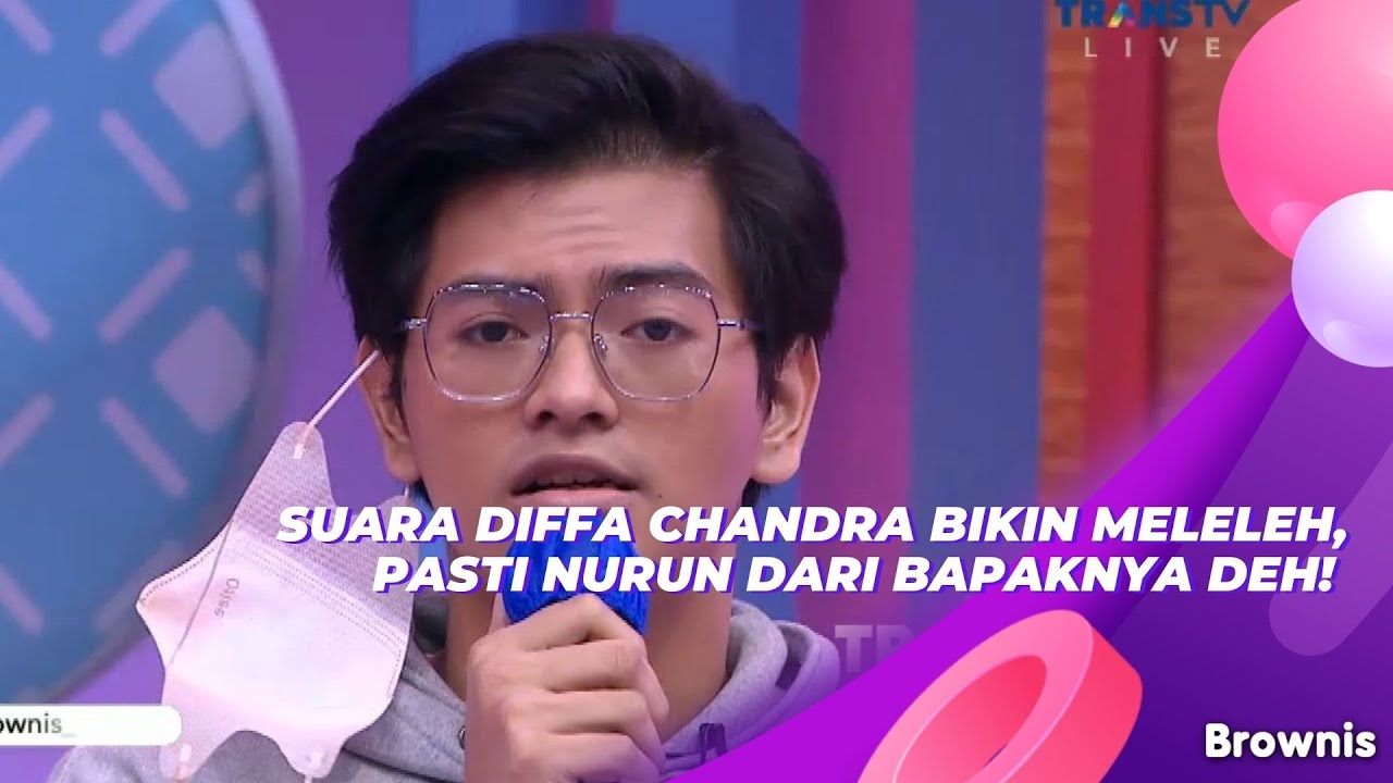 SUARA DIFFA CHANDRA BIKIN MELELEH, PASTI NURUN DARI BAPAKNYA DEH! | BROWNIS (14/7/21) P4