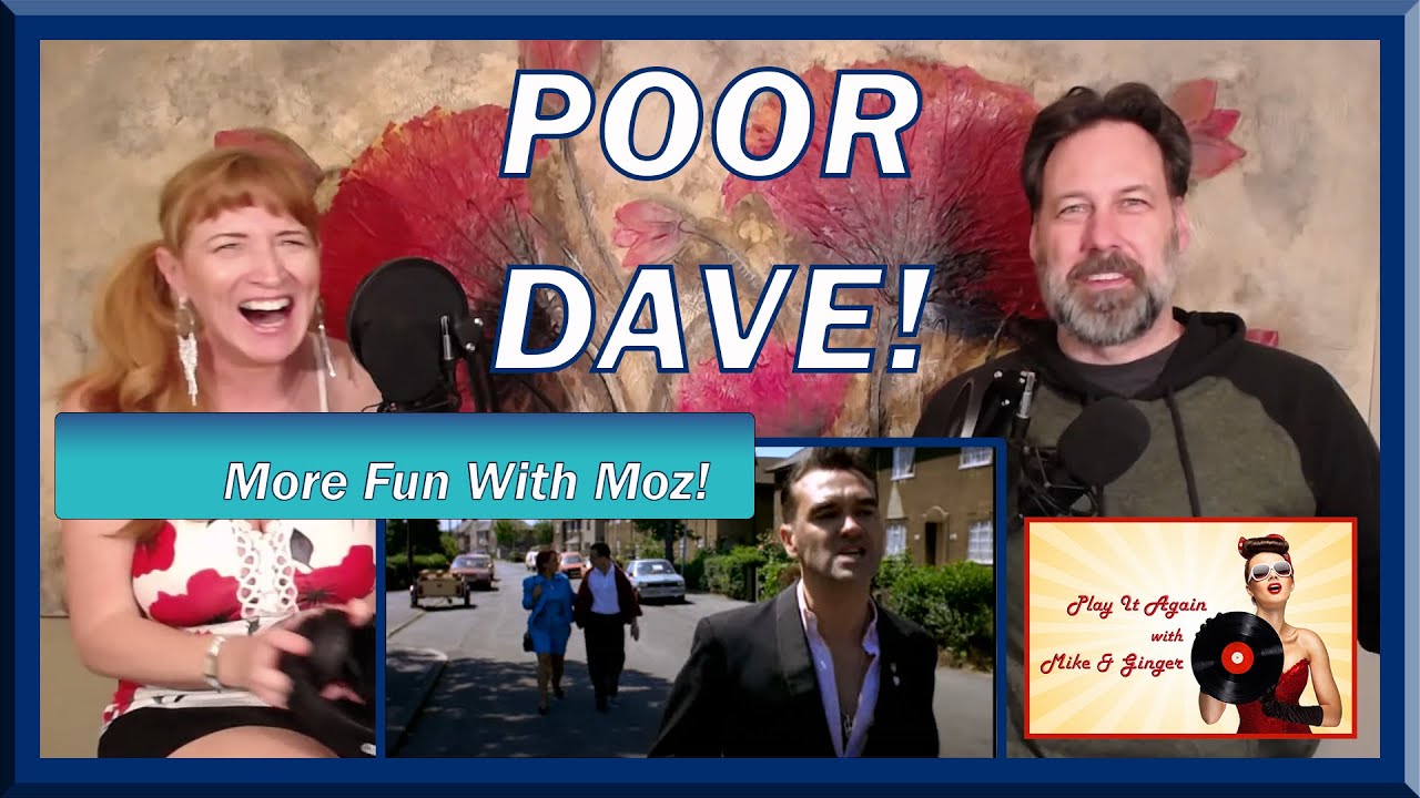 MORRISSEY - Dagenham Dave Reaction with Mike & Ginger