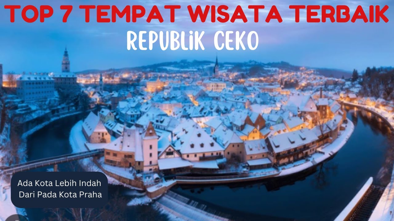 TOP 7 TEMPAT WISATA TERBAIK DI CEKO YANG WAJIB DIKUNJUNGI, ADA KOTA YANG LEBIH INDAH DARI PRAHA
