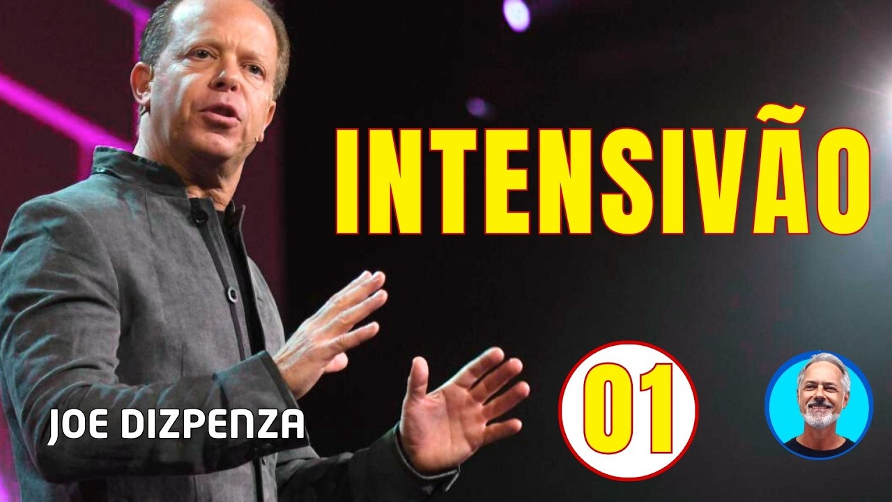 INTENSIVÃO Joe Dispenza - Aula 01 - Entendendo o Poder da Tua Mente