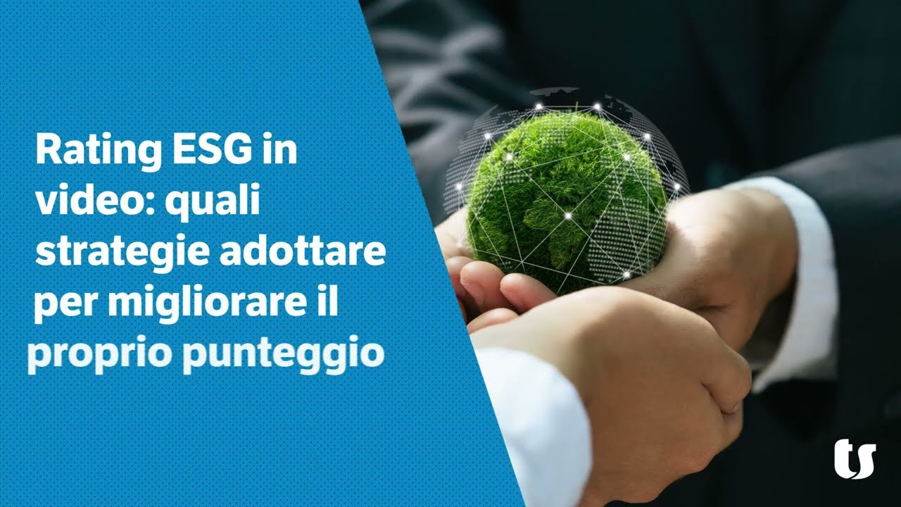 Rating ESG in video: quali strategie adottare per migliorare il proprio punteggio