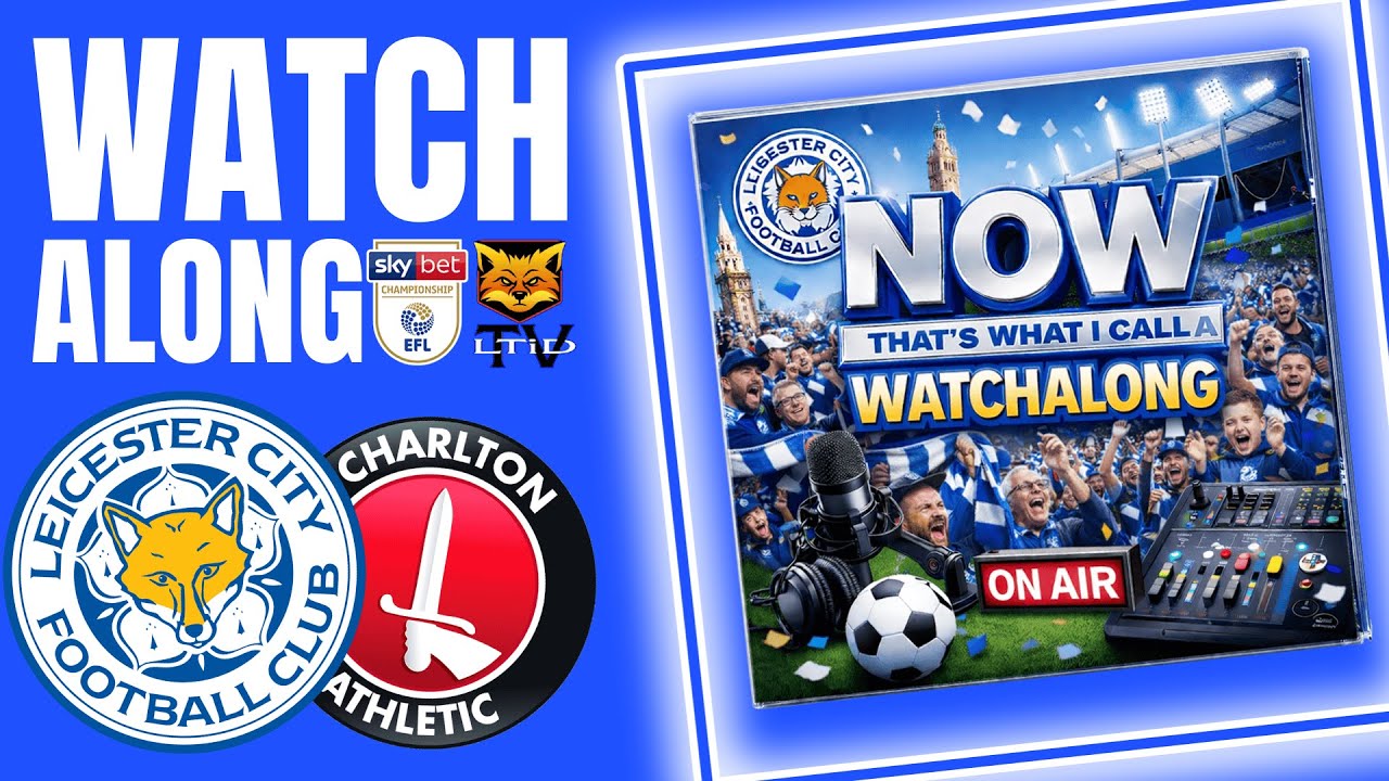 Leicester C v Charlton A | Championship Matchday 30 Watchalong