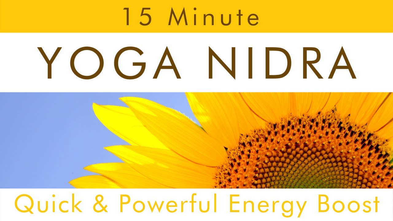 YOGA NIDRA For A Quick & Powerful Energy Boost ~ 15 Mins